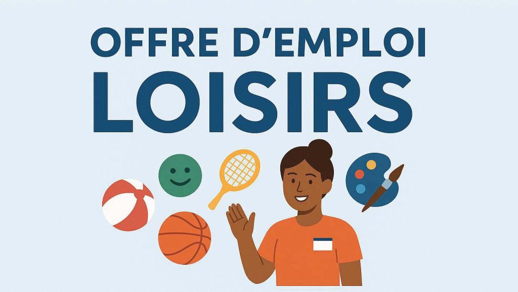 OFFRE D&rsquo;EMPLOI CADRE LOISIR